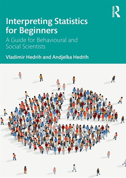 Interpreting Statistics for Beginners : A Guide for Behavioural and Social Scientists (Paperback)