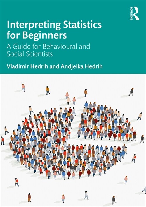 Interpreting Statistics for Beginners : A Guide for Behavioural and Social Scientists (Hardcover)