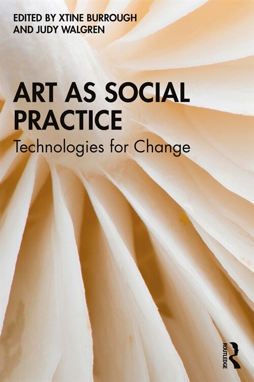 Art as Social Practice : Technologies for Change (Paperback)