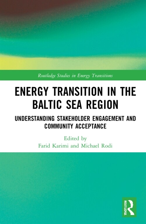 Energy Transition in the Baltic Sea Region : Understanding Stakeholder Engagement and Community Acceptance (Hardcover)