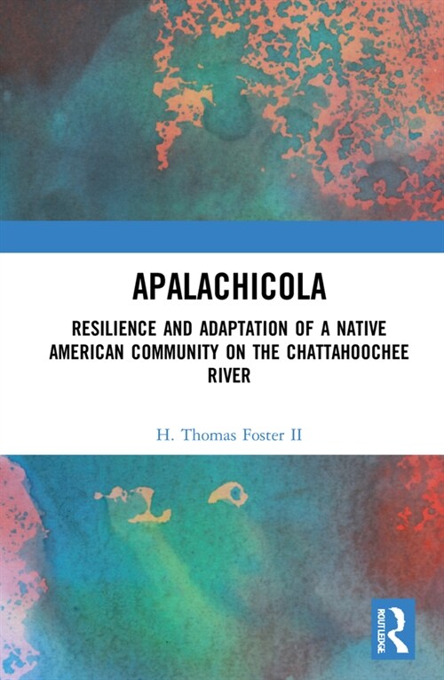 Apalachicola : Resilience and Adaptation of a Native American Community on the Chattahoochee River (Hardcover)