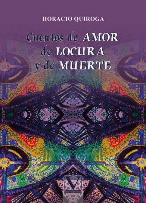 CUENTOS DE AMOR DE LOCURA Y DE MUERTE (Book)