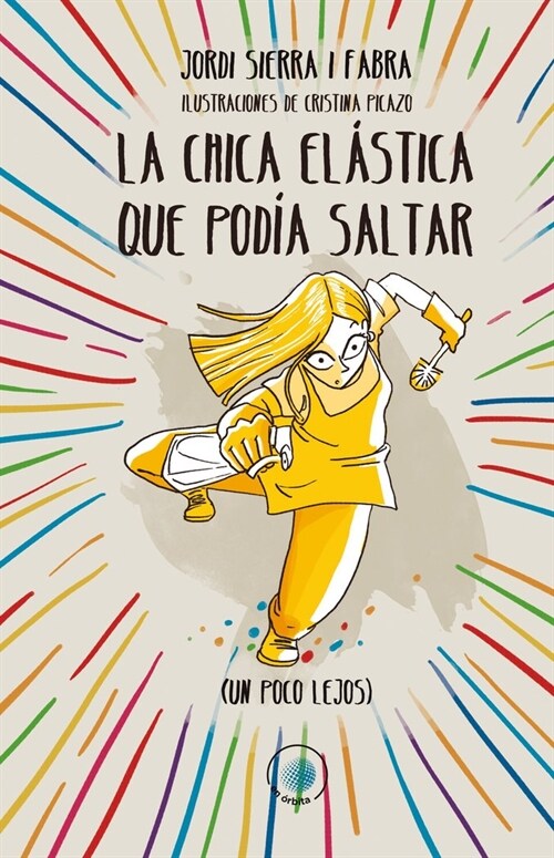 LA CHICA ELASTICA QUE PODIA SALTAR (UN POCO MAS LEJOS) (Hardcover)