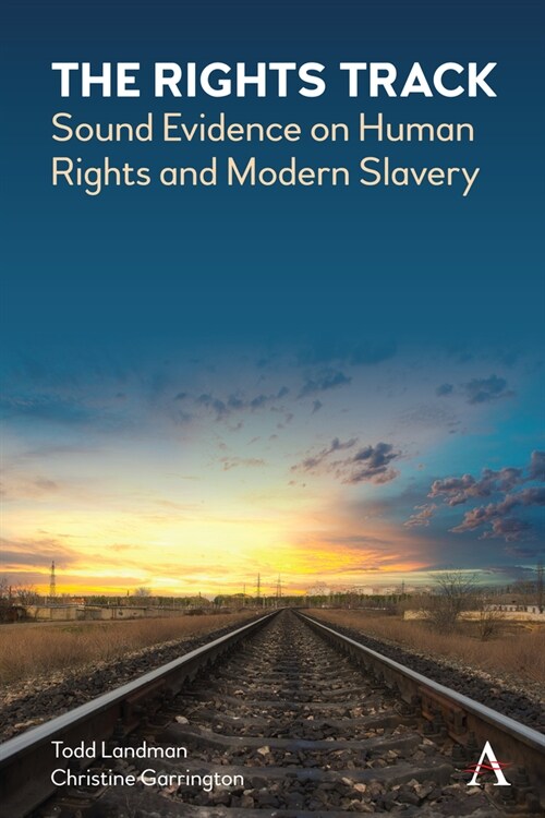 The Rights Track : Sound Evidence on Human Rights and Modern Slavery (Paperback)