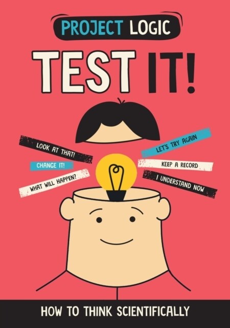 Project Logic: Test It! : How to Think Scientifically (Hardcover)