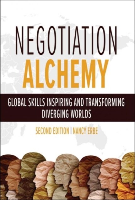 Negotiation Alchemy: Global Skills Inspiring and Transforming Diverging Worlds (Hardcover)