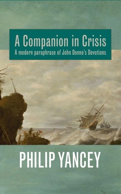 A Companion in Crisis : A Modern Paraphrase of John Donnes Devotions (Hardcover)