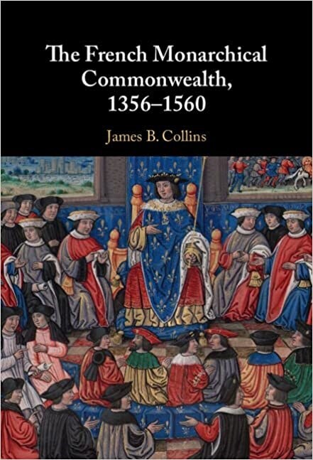 The French Monarchical Commonwealth, 1356–1560 (Hardcover)