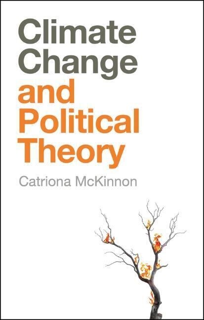 Climate Change and Political Theory (Hardcover)