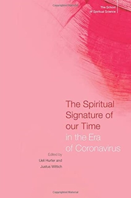 The Spiritual Signature of Our Time in the Era of Coronavirus : The School of Spiritual Science (Paperback)