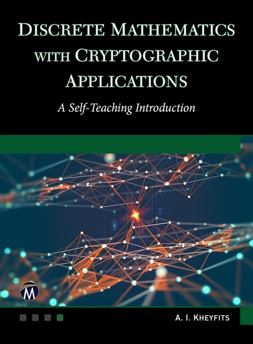 Discrete Mathematics with Cryptographic Applications: A Self-Teaching Introduction (Hardcover)