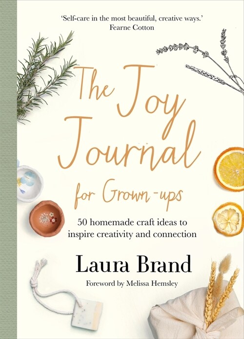 The Joy Journal For Grown-ups : 50 homemade craft ideas to inspire creativity and connection (Hardcover)