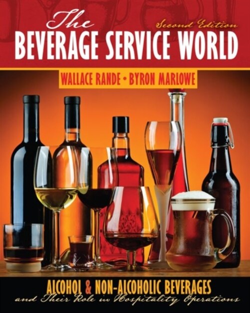 The Beverage Service World : Alcohol and Non-Alcoholic Beverages and Their Role in Hospitality Operations (Paperback, 2 Revised edition)