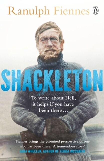 Shackleton : Explorer. Leader. Legend. (Paperback)