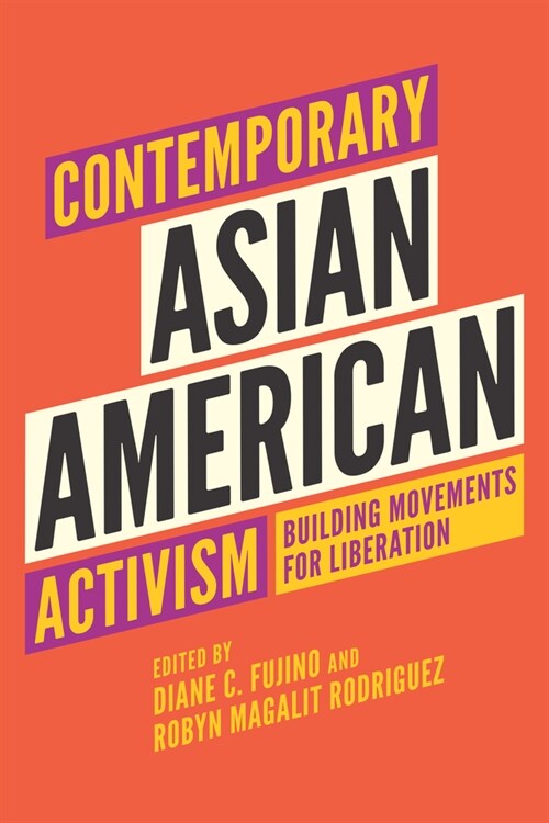 Contemporary Asian American Activism: Building Movements for Liberation (Paperback)