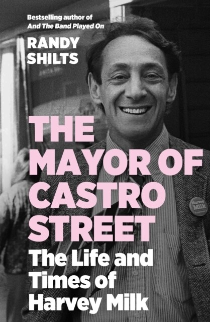 The Mayor of Castro Street : The Life and Times of Harvey Milk (Paperback)