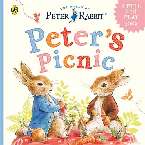 Peter Rabbit: Peters Picnic : A Pull-Tab and Play Book (Board Book)