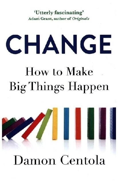 Change : How to Make Big Things Happen (Paperback)