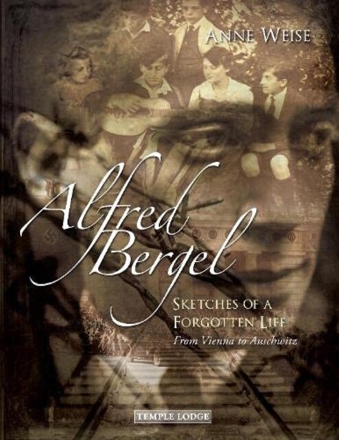 Alfred Bergel : Sketches of a Forgotten Life - From Vienna to Auschwitz (Paperback)