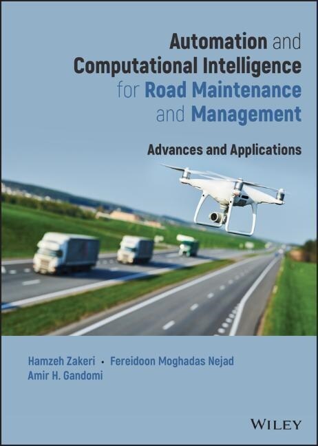 Automation and Computational Intelligence for Road Maintenance and Management: Advances and Applications (Hardcover)