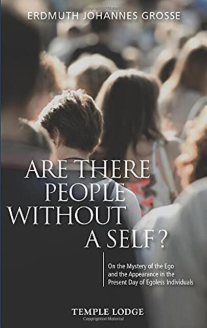 Are There People Without a Self? : On the Mystery of the Ego and the Appearance in the Present Day of Egoless Individuals (Paperback)