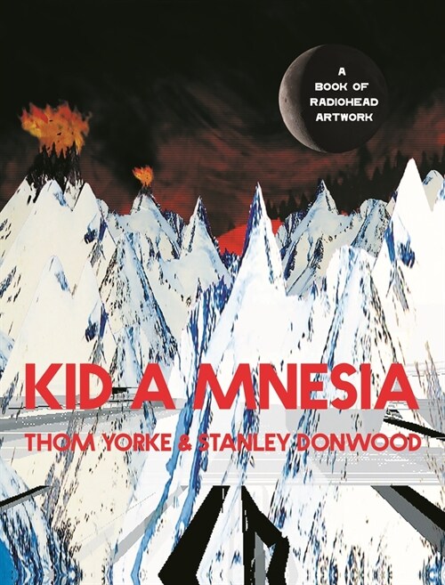 Kid A Mnesia : A Book of Radiohead Artwork (Hardcover, Main)