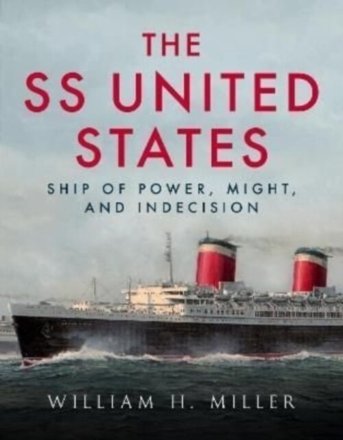 SS United States : Ship of Power, Might and Indecision (Paperback)