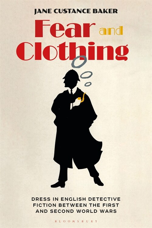 Fear and Clothing : Dress in English Detective Fiction between the First and Second World Wars (Hardcover)