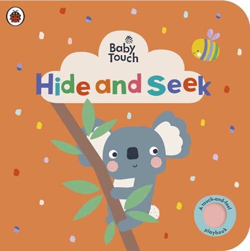 Baby Touch: Hide and Seek : A touch-and-feel playbook (Board Book)