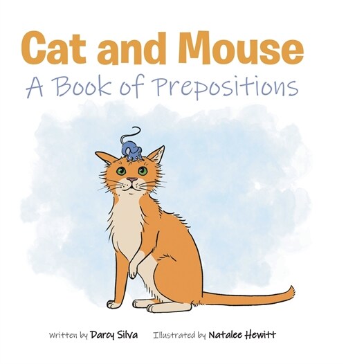 Cat and Mouse: A Book of Prepositions (Hardcover)