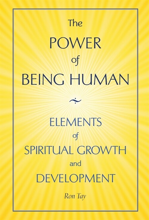 The Power Of Being Human: Elements Of Spiritual Growth And Development (Hardcover)