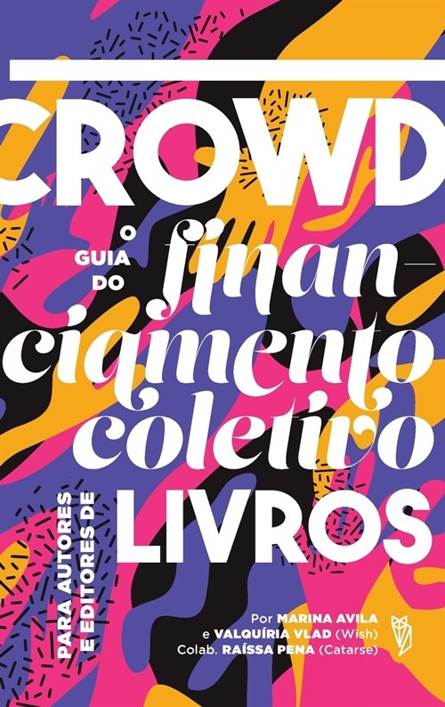 Crowd, o guia de financiamento coletivo para livros (Hardcover)