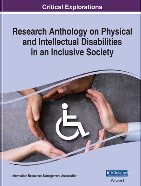 Research Anthology on Physical and Intellectual Disabilities in an Inclusive Society (Hardcover)