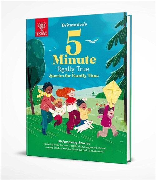 Britannicas 5-Minute Really True Stories for Family Time : 30 Amazing Stories: Featuring baby dinosaurs, helpful dogs, playground science, family reu (Hardcover)