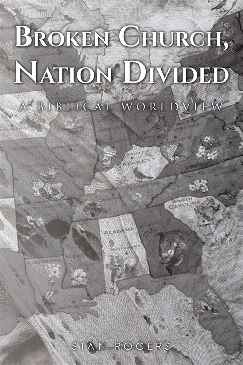 Broken Church, Nation Divided: A Biblical Worldview (Paperback)