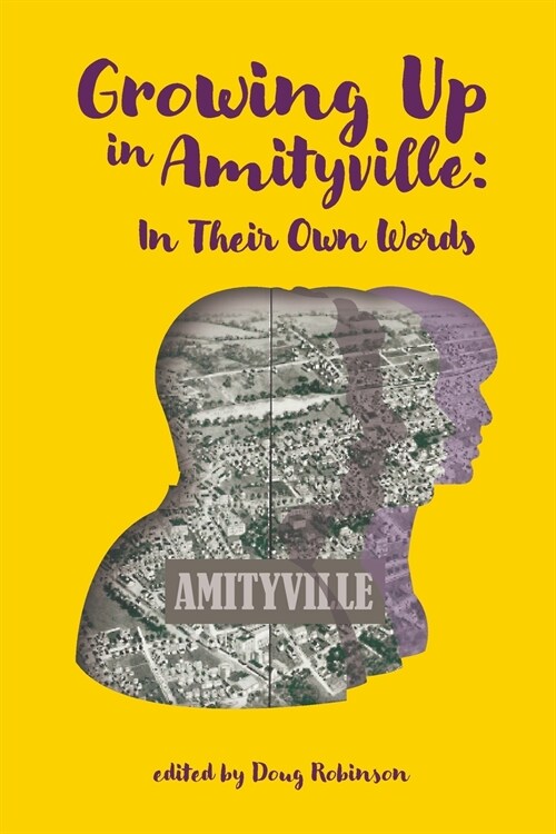 Growing Up In Amityville: In Their Own Words (Paperback)