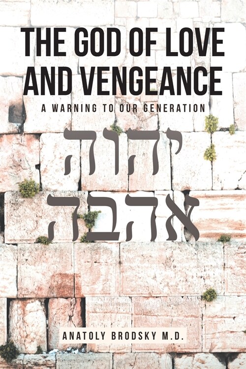 The God Of Love And Vengeance: A Warning To Our Generation (Paperback)