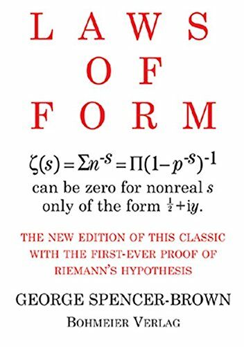 Laws of Form: The new edition of this classic with the first-ever proof of Riemans hypothesis (Paperback)