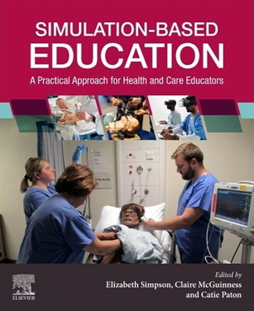 Simulation-Based Education : A Practical Approach for Health and Care Educators (Paperback)