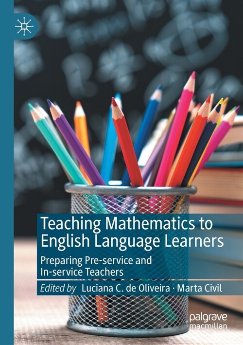 Teaching Mathematics to English Language Learners: Preparing Pre-service and In-service Teachers (Paperback)