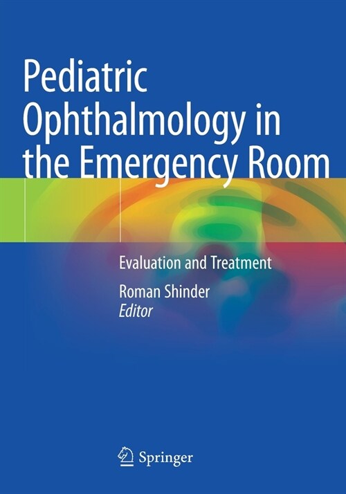 Pediatric Ophthalmology in the Emergency Room: Evaluation and Treatment (Paperback)