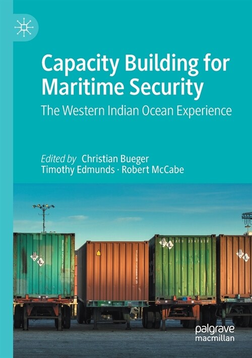 Capacity Building for Maritime Security: The Western Indian Ocean Experience (Paperback)