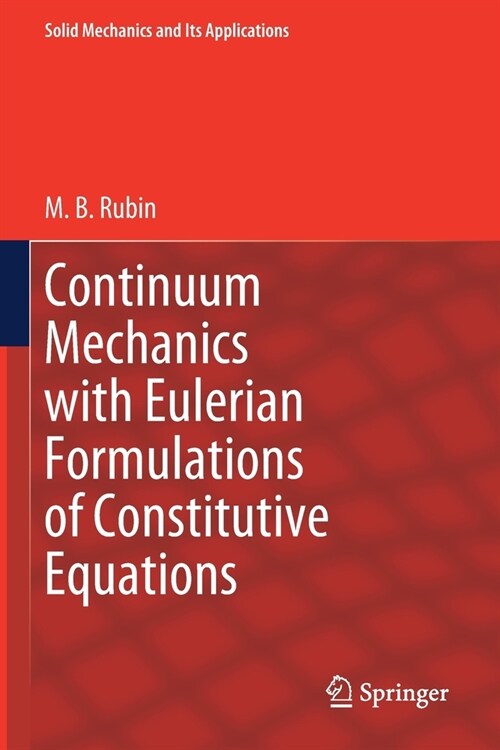 Continuum Mechanics with Eulerian Formulations of Constitutive Equations (Paperback)