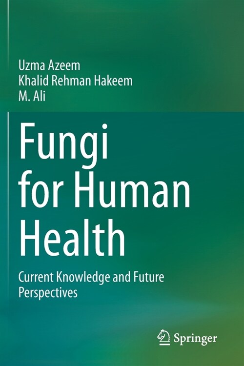 Fungi for Human Health: Current Knowledge and Future Perspectives (Paperback)