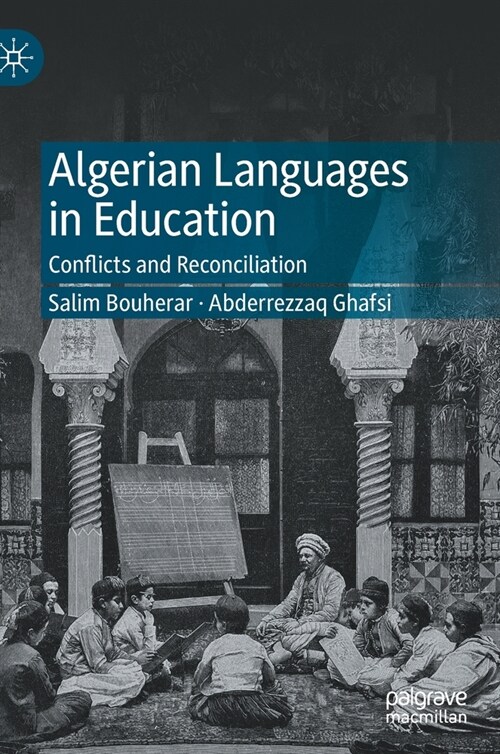 Algerian Languages in Education: Conflicts and Reconciliation (Hardcover)