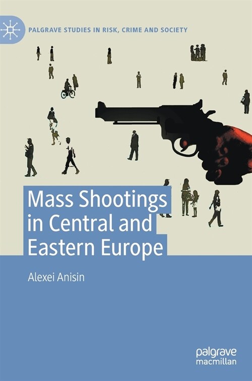 Mass Shootings in Central and Eastern Europe (Hardcover)
