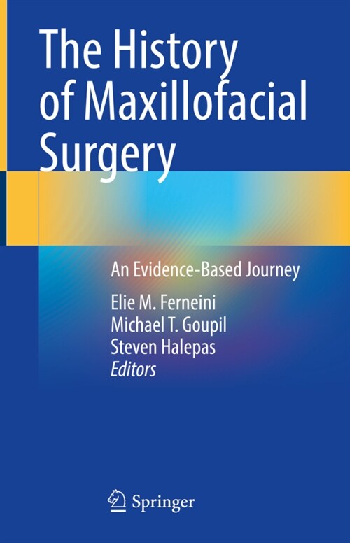 The History of Maxillofacial Surgery: An Evidence-Based Journey (Hardcover, 2022)