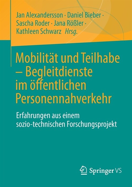 Mobilit? Und Teilhabe - Begleitdienste Im ?fentlichen Personennahverkehr: Erfahrungen Aus Einem Sozio-Technischen Forschungsprojekt (Paperback, 1. Aufl. 2022)