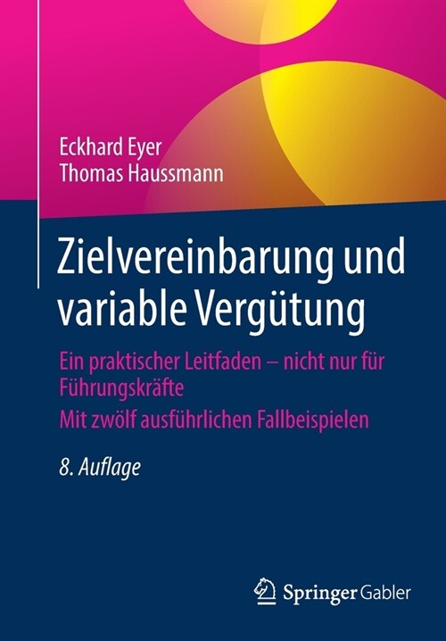 Zielvereinbarung und variable Verg?ung: Ein praktischer Leitfaden - nicht nur f? F?rungskr?te (Paperback)