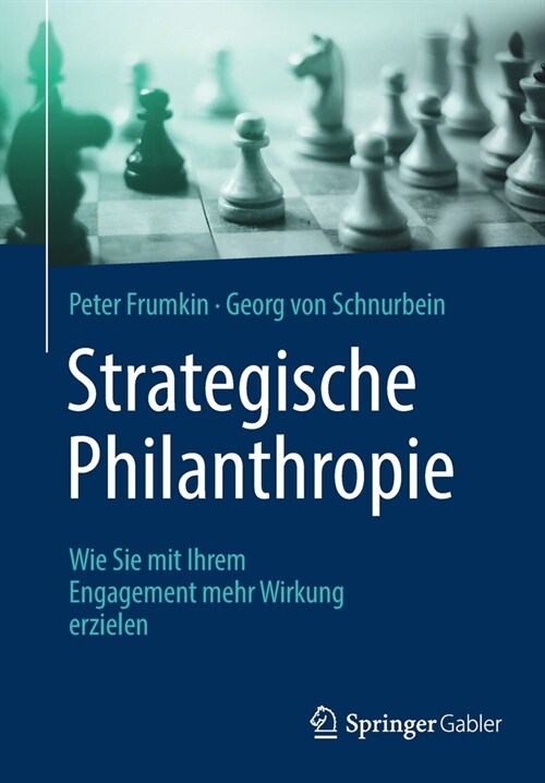 Strategische Philanthropie: Wie Sie mit Ihrem Engagement mehr Wirkung erzielen (Paperback)